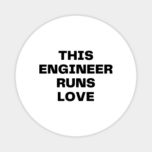 This engineer runs on love Magnet